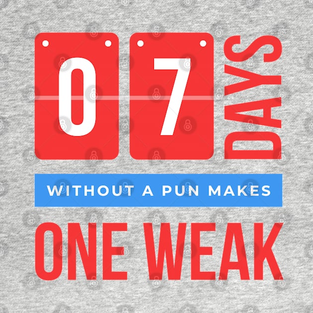 7 Days Without a Pun Makes One Weak by kazumi